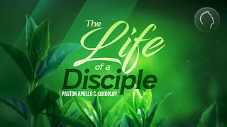 ACQ CLASSICS: The Life of a Disciple • Pastor Apollo C. Quiboloy
