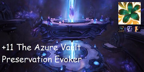 +11 The Azure Vault | Preservation Evoker | Tyrannical | Afflicted | Bolstering | #187