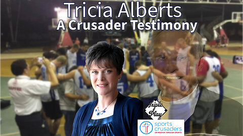 Tricia Alberts A Crusader Testimony