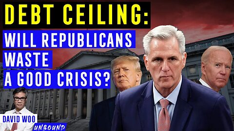 Debt Ceiling: Will Republicans Waste A Good Crisis? | David Woo