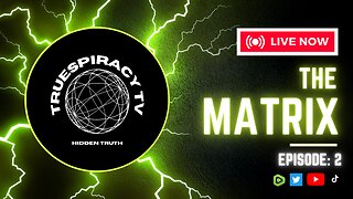 Outside the Matrix - Part 2 | TruespiracyTV Podcast