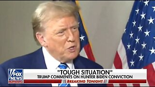 Trump Speaks Out on Hunter's Guilty Verdict: It's Tough