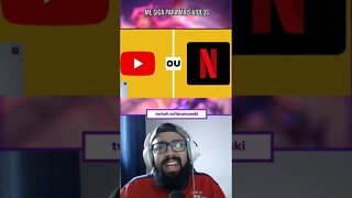 Youtube ou Netflix? [Qual você prefere?] #quizzes