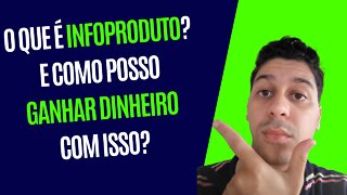 O que é Infoproduto? E como posso ganhar dinheiro com isso?