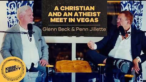 A Christian and an Atheist Meet in Vegas | Guests: Glenn Beck and Penn Jillette | Ep 25