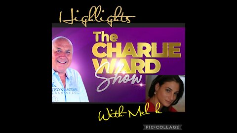 HIGHLIGHTS of the CHARLIE WARD SHOW w/ MEL K