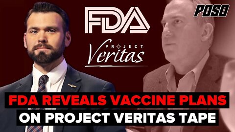 FDA Officer Reveals Vaccine Plans On Project Veritas Tape