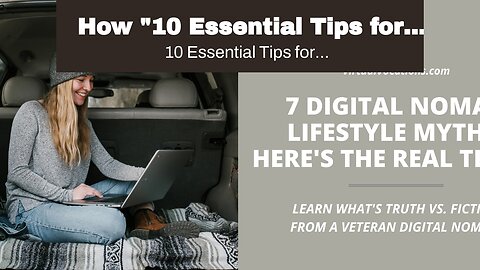 How "10 Essential Tips for Becoming a Digital Nomad" can Save You Time, Stress, and Money.
