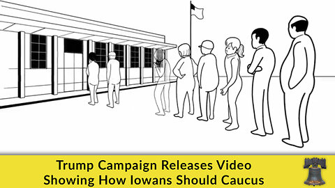 Trump Campaign Releases Video Showing How Iowans Should Caucus