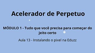 MÓDULO 1 - Aula 13 - Instalando o pixel na Eduzz