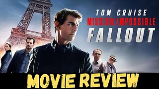 Mission Impossible: Fallout - My Review