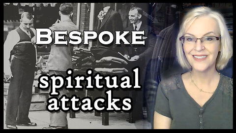 Bespoke Spiritual Attacks
