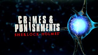 I AM THE GREATEST DETECTIVE: Sherlock Holmes: Crimes & Punishments PT. 1
