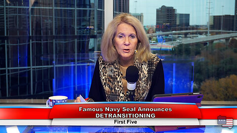 Famous Navy Seal Announces DETRANSITIONING | First Five 12.06.22