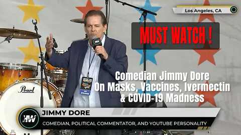 MUST WATCH: Comedian Jimmy Dore On Masks, Vaccines, Ivermectin & COVID-19 Madness