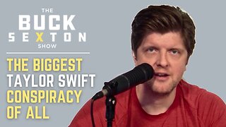 The Biggest Taylor Swift Conspiracy of All | The Buck Brief