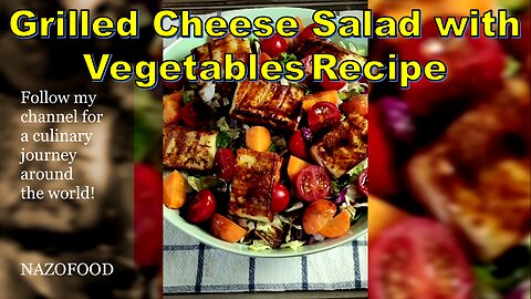 Grilled Cheese Salad with Fresh Veggie Delights: A Crunchy Twist on Classic Comfort