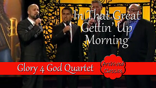 In That Great Gettin' Up Morning by Glory4God Quartet