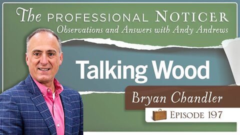 Talking Wood with Bryan Chandler