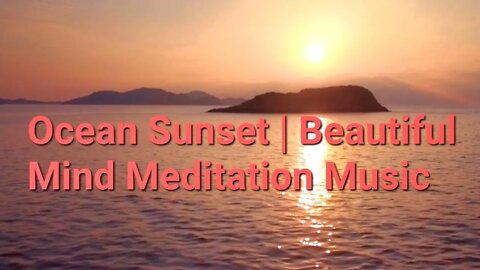 14 Minutes Of Ocean Sunset | Beautiful Mind Meditation Music | #meditation @Meditation Channel