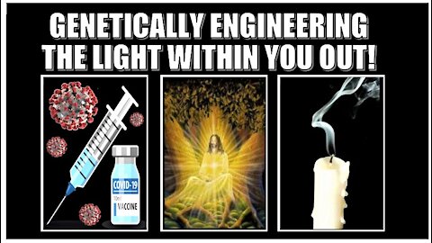 GENETICALLY ENGINEERING THE LIGHT WITHIN YOU OUT !