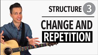 Song Structure // Using Change and Repetition