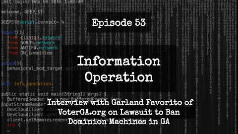 IO Episode 53 - Interview with Garland Favorito of VoterGA on New Lawsuit To Ban Dominion