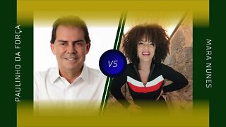 RENOVAÇÃO POLÍTICA | PAULINHO DA FORÇA X MARA NUNES