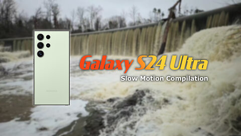 Galaxy S24 Ultra Slow Motion Compilation
