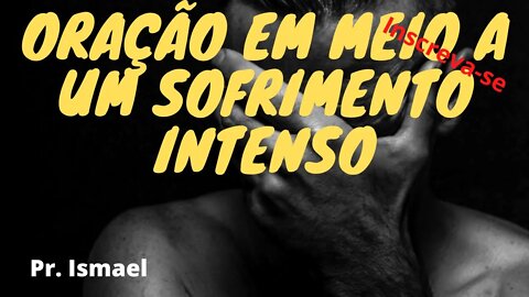 Oração em Meio ao Sofrimento - (Culto)