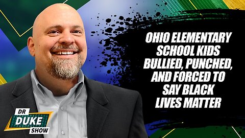 Ohio Elementary School Kids Bullied, Punched & Forced To Say Black Lives Matter