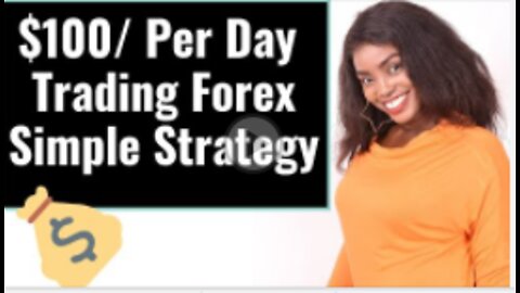 Make $100 Per Day Trading Forex. Easy Forex Strategy for Beginners.