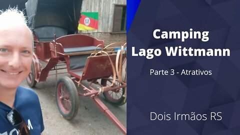 Camping Lago Wittmann Parte 3 Atrativos #ferias #viajar #turismors