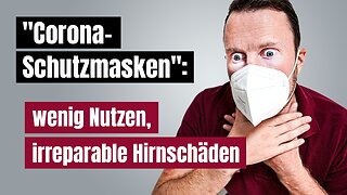 Masken und irreparable Hirnschäden