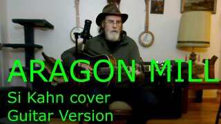 Aragon Mill / Si Kahn / Guitar cover version