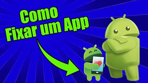 Fixar aplicativo no Android - Proteja seu celular das crianças