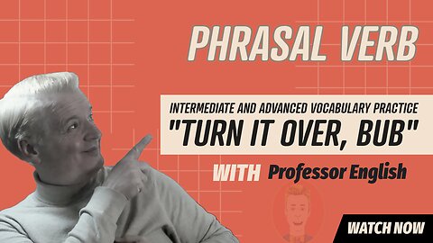 Phrasal Verb Practice Listening Speaking "TURN OVER" Fluency Exercise