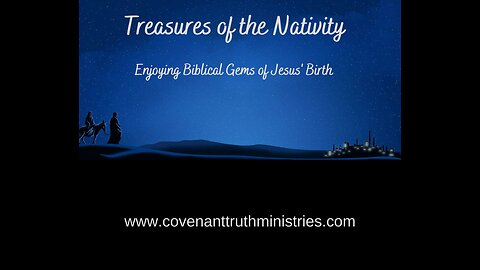 Treasures of the Nativity - Enjoying Biblical Gems of Jesus' Birth - Less 4 - Awareness of the Time