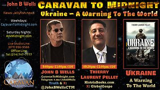 Ukraine: A Warning to the World - John B Wells LIVE