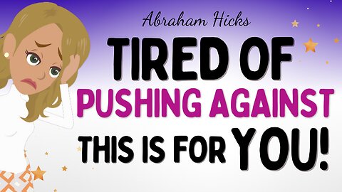 Abraham Hicks 2024 new - Tired of pushing against ,This is for you 🙏Law of attraction