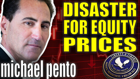 "Disaster For Equity Prices" | Michael Pento