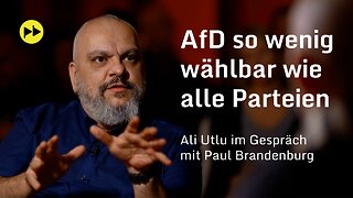 AfD so wenig wählbar wie alle Parteien - Ali Utlu im Gespräch