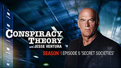 Special Presentation: Conspiracy Theory with Jesse Ventura (Season 1: Episode 5 ‘SECRET SOCIETIES')