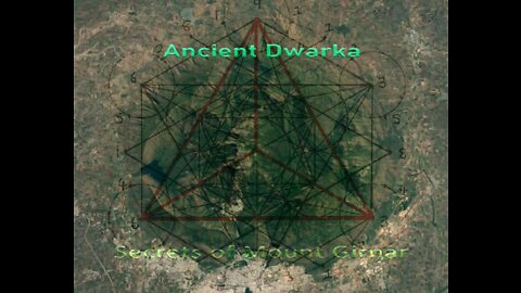 Ancient Dwarka: The Secrets of Mount Girnar