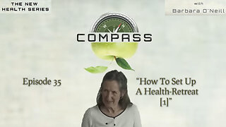 COMPASS - 35 How To Set Up A Health-Retreat[1] by Barbara O'Neill