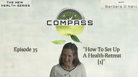 COMPASS - 35 How To Set Up A Health-Retreat[1] by Barbara O'Neill