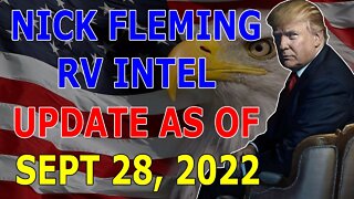 NICK FLEMING RV INTEL UPDATE AS OF SEPT 28, 2022 - TRUMP NEWS