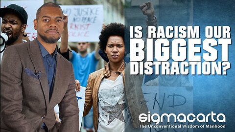 Is Racism our biggest distraction?