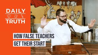 How False Teachers Get Their Start