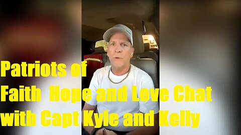 Patriots of Faith Hope and Love Chat with Capt Kyle and Kelly